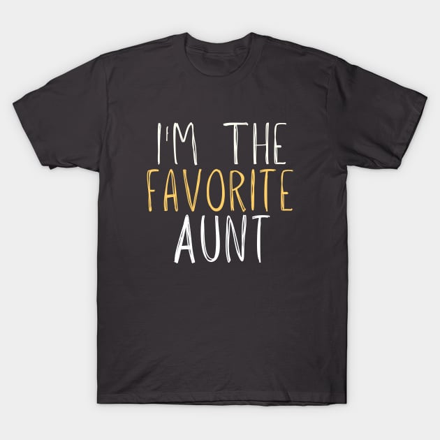 Aunt Gift for Her with Saying I'm The favorite Aunt, Auntie T-Shirt by adiline